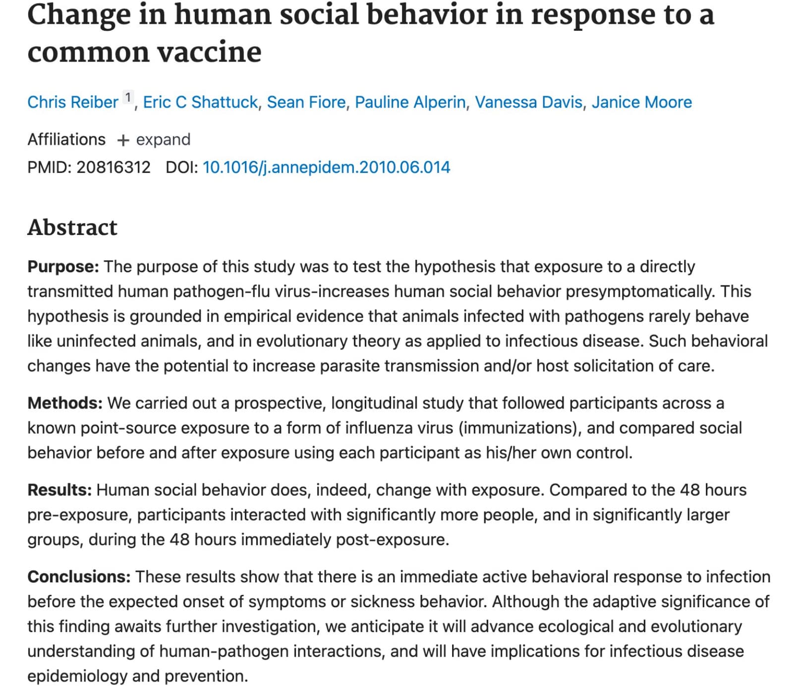 document - Change in human social behavior in response to a common vaccine Chris Reiber 1, Eric C Shattuck, Sean Fiore, Pauline Alperin, Vanessa Davis, Janice Moore Affiliations expand Pmid 20816312 Doi 10.1016j.annepidem.4 Abstract Purpose The purpose of